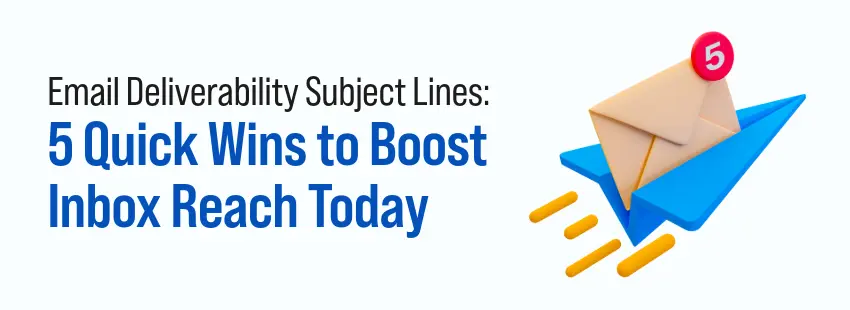 Email Deliverability Subject Lines