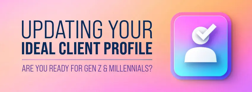 Updating Your Ideal Client Profile