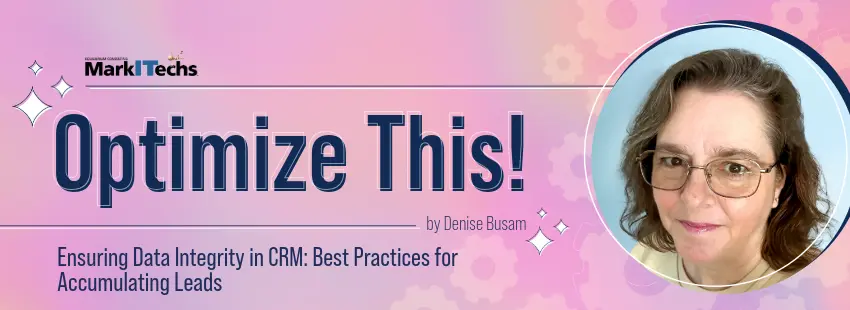Ensuring Data Integrity in CRM: Best Practices for Accumulating Leads