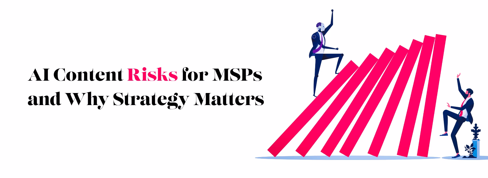 AI content risks for MSPs